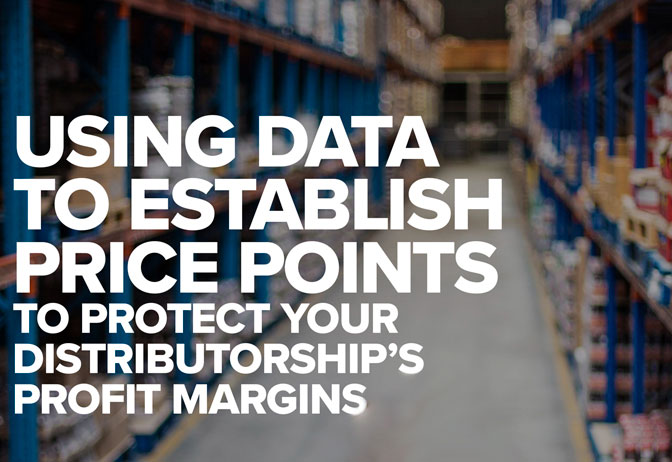 USING DATA TO ESTABLISH PRICE POINTS TO PROTECT YOUR DISTRIBUTORSHIP’S PROFIT MARGINS